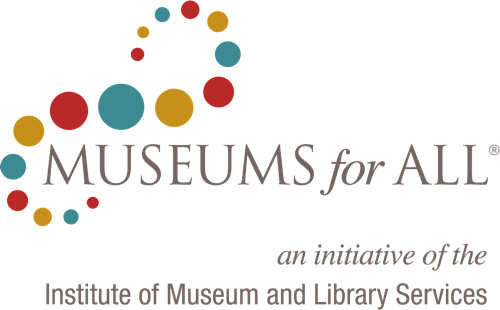 Museums for All — an initiative of the Institute of Museum and Library Services